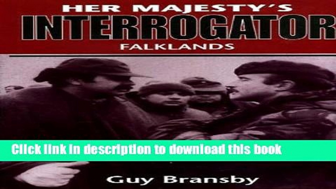 Read Her Majesty s Interrogator: Falklands  Ebook Free