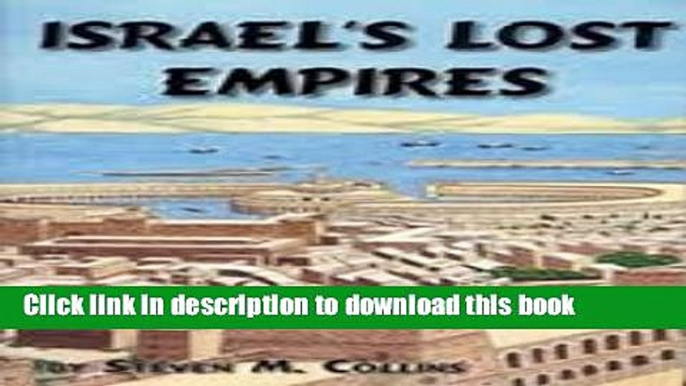 Download Israel s Lost Empires (The Lost Tribes of Israel)  Ebook Free