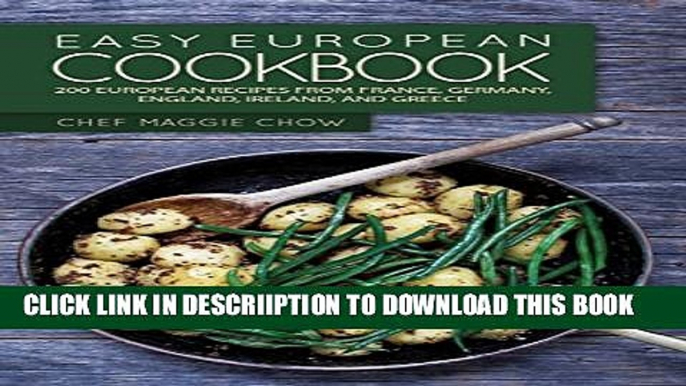 [New] Easy European Cookbook: 200 European Recipes from France, Germany, England, Ireland, and