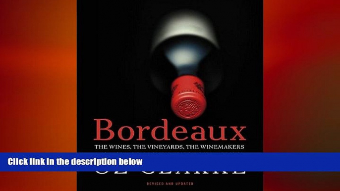 behold  Bordeaux: The Wines, The Vineyards, The Winemakers