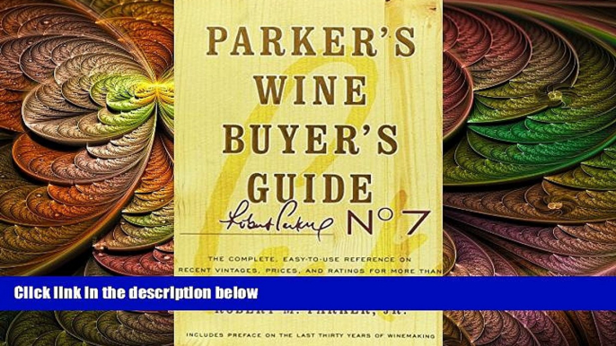 there is  Parker s Wine Buyer s Guide: The Complete, Easy-to-Use Reference on Recent Vintages,