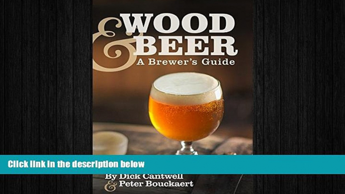 behold  Wood   Beer: A Brewer s Guide