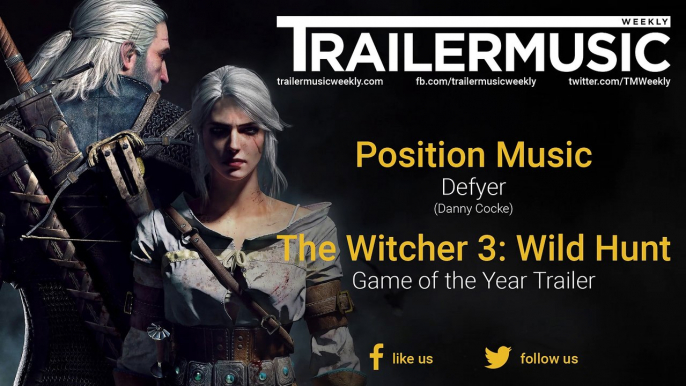 The Witcher 3: Wild Hunt - Game of the Year Trailer Music (Position Music - Defyer)