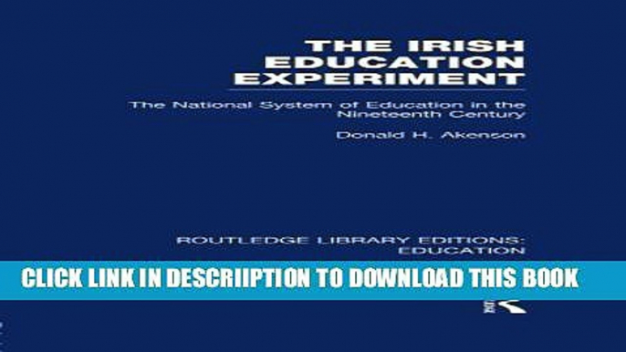 [PDF] The Irish Education Experiment: The National System of Education in the Nineteenth Century