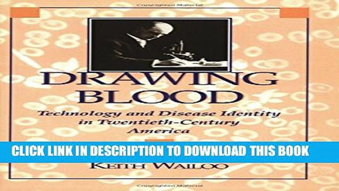 [PDF] Drawing Blood: Technology and Disease Identity in Twentieth-Century America Full Online