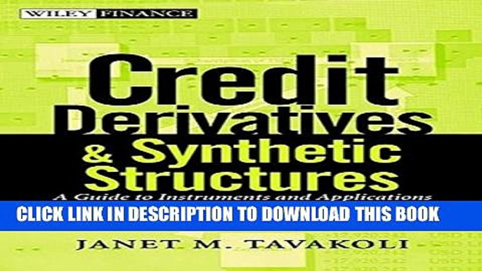 [PDF] Credit Derivatives and Synthetic Structures: A Guide to Instruments and Applications Full