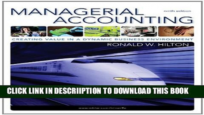 [New] Managerial Accounting: Creating Value in a Dynamic Business Environment, 9th Exclusive Online