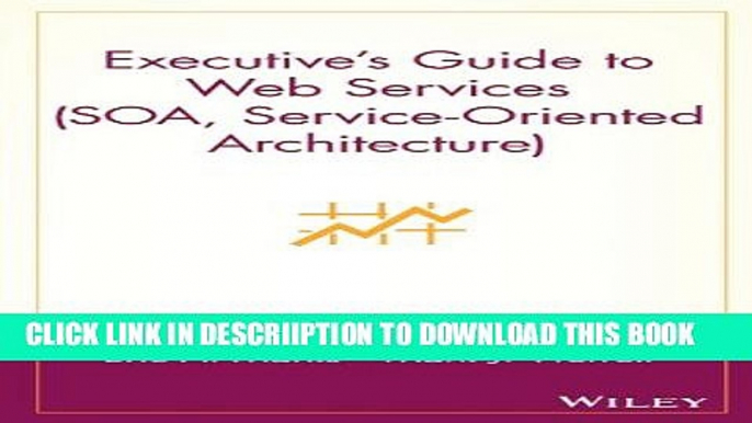 [New] Executive s Guide to Web Services (SOA, Service-Oriented Architecture) Exclusive Full Ebook