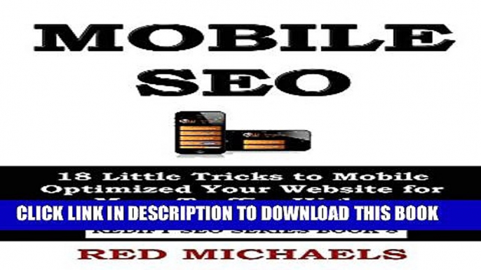 [PDF] MOBILE SEO: 18 Little Tricks to Mobile Optimized Your Website for More Traffic, Higher