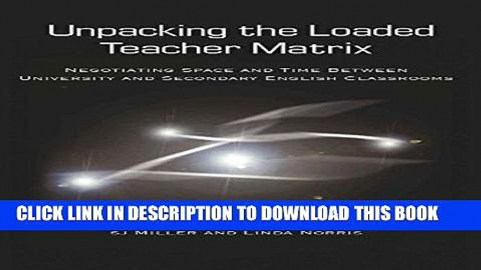 [PDF] Unpacking the Loaded Teacher Matrix: Negotiating Space and Time Between University and