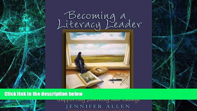 Big Deals  Becoming a Literacy Leader: Supporting Learning and Change  Free Full Read Most Wanted