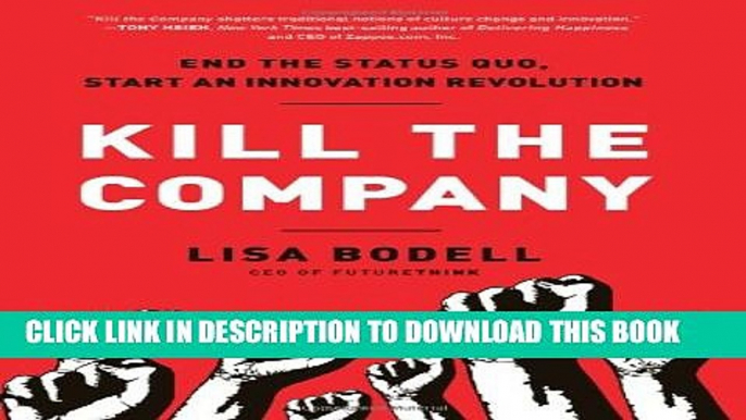 [PDF] Kill the Company: End the Status Quo, Start an Innovation Revolution Popular Colection