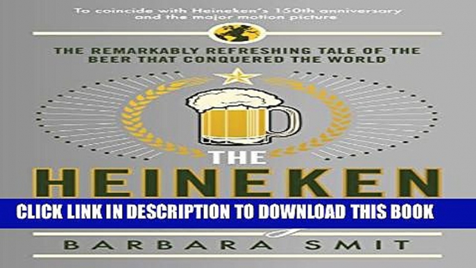 [PDF] The Heineken Story: The remarkably refreshing tale of the beer that conquered the world