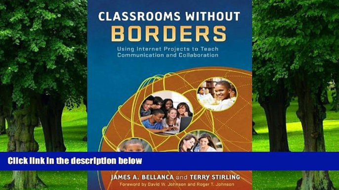 Big Deals  Classrooms Without Borders: Using Internet Projects to Teach Communication and