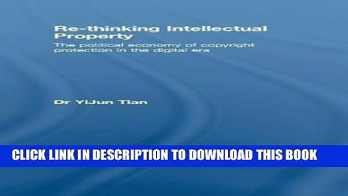 [PDF] Re-thinking Intellectual Property: The Political Economy of Copyright Protection in the