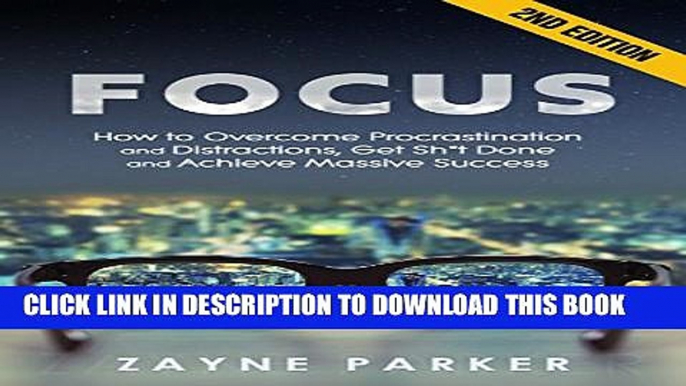 New Book Focus: How To Overcome Procrastination and Distractions, Get Sh*t Done and Achieve