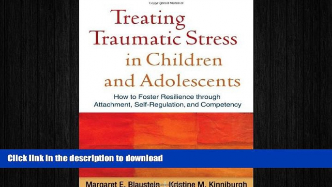 READ  Treating Traumatic Stress in Children and Adolescents: How to Foster Resilience through