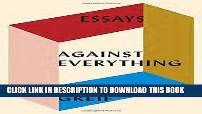 [PDF] Against Everything: Essays Full Online