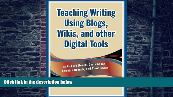 Big Deals  Teaching Writing Using Blogs, Wikis, and other Digital Tools  Free Full Read Best Seller