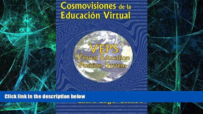 Big Deals  Cosmovisiones de la educacion virtual: VEPS: Virtual Education Position System (Spanish