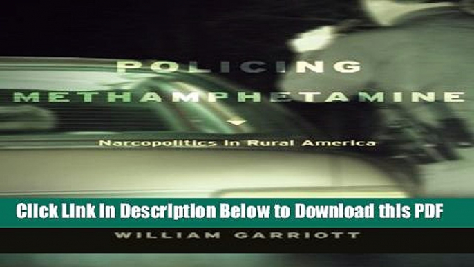 [Read] Policing Methamphetamine: Narcopolitics in Rural America Full Online