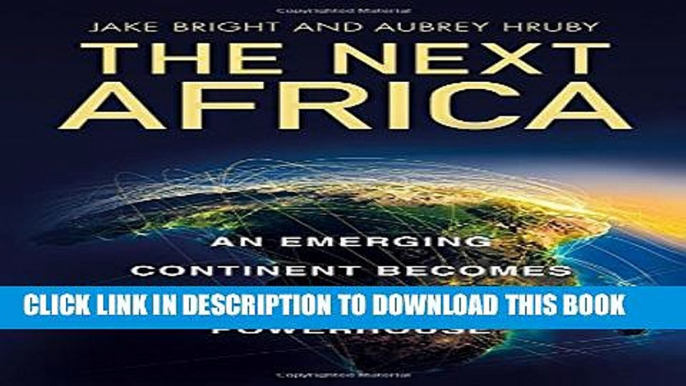 [PDF] The Next Africa: An Emerging Continent Becomes a Global Powerhouse Popular Online