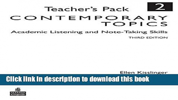 Read Contemporary Topics 2: Academic Listening and Note-Taking Skills, Teacher s Pack (3rd