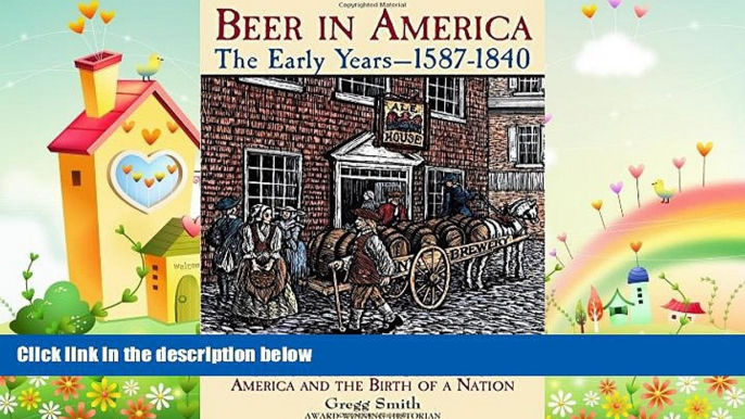 behold  Beer in America: The Early Years--1587-1840: Beer s Role in the Settling of America and