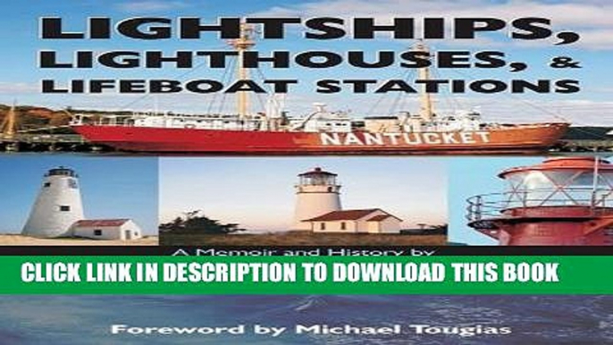 [Read PDF] Lightships, Lighthouses, and Lifeboat Stations: A Memoir and History Ebook Online