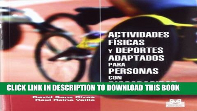 [PDF] ACTIVIDADES FISICAS Y DEPORTES ADAPTADOS PARA PERSONAS CON DISCAPACIDAD (Spanish Edition)