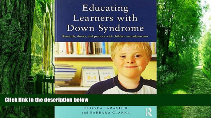 Big Deals  Educating Learners with Down Syndrome: Research, theory, and practice with children and