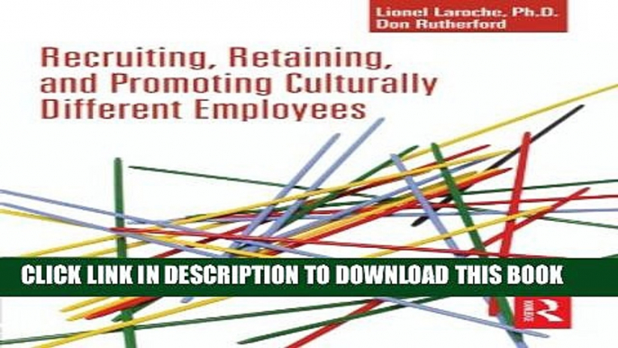 [PDF] Recruiting, Retaining and Promoting Culturally Different Employees Popular Colection