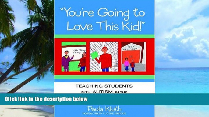 Big Deals  You re Going to Love This Kid!: Teaching Children with Autism in the Inclusive