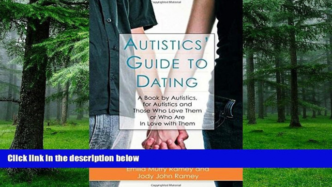 Must Have PDF  Autistics  Guide to Dating: A Book by Autistics, for Autistics and Those Who Love