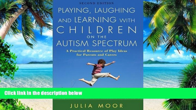 Big Deals  Playing, Laughing and Learning with Children on the Autism Spectrum: A Practical