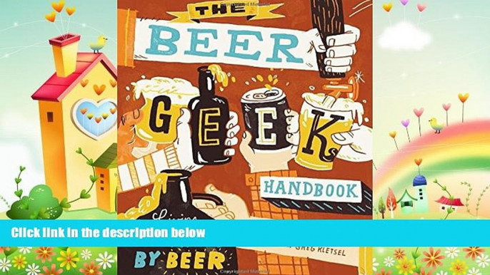 behold  The Beer Geek Handbook: Living a Life Ruled by Beer