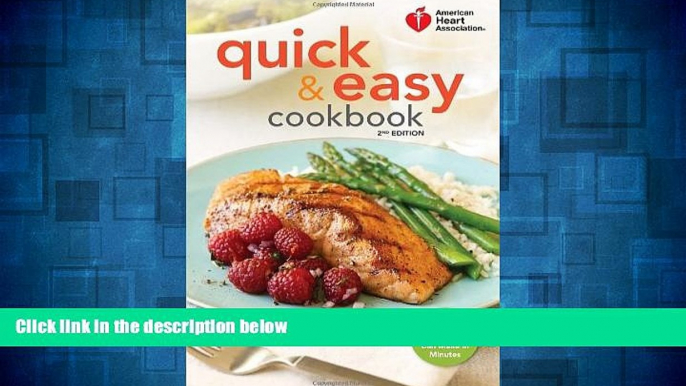 Full [PDF] Downlaod  American Heart Association Quick   Easy Cookbook, 2nd Edition: More Than 200