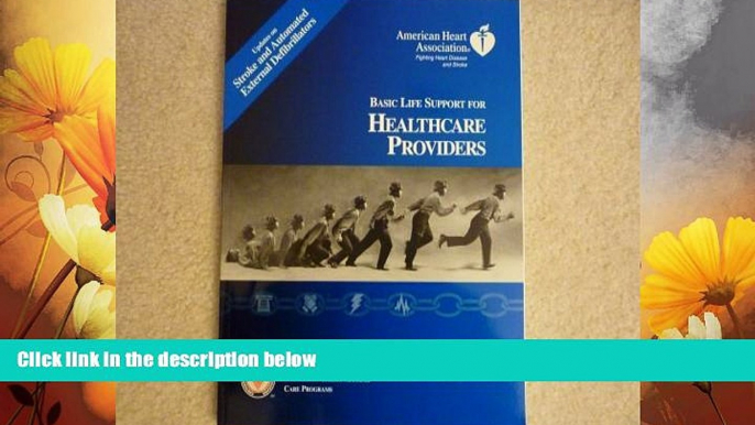 READ FREE FULL  Basic Life Support for Healthcare Providers (American Heart Association)  READ