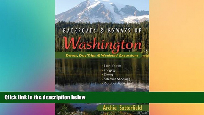 READ book  Backroads   Byways of Washington: Drives, Day Trips   Weekend Excursions (Backroads