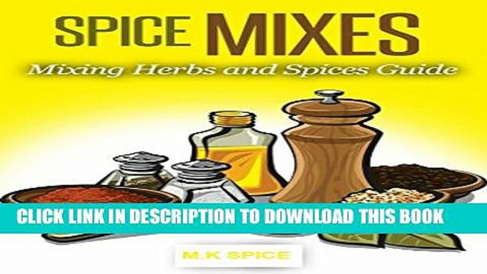 New Book Dry Spices Mixes: Over 100 Delicious Dry Spice Mix Recipes (Spice Up Your Meals)