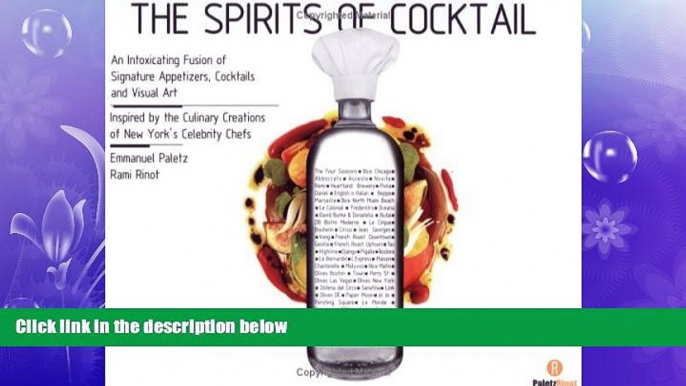 complete  The Spirits of Cocktail: An Intoxicating Fusion of Signature Appetizers, Cocktails and