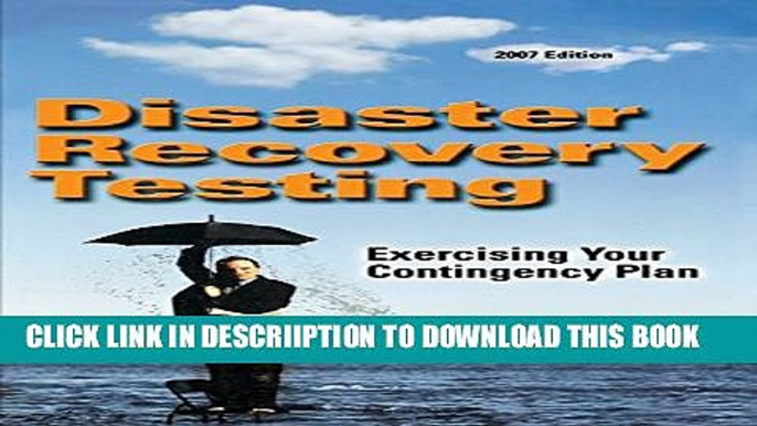[PDF] Disaster Recovery Testing: Exercising Your Contingency Plan (2007 Edition) Full Colection