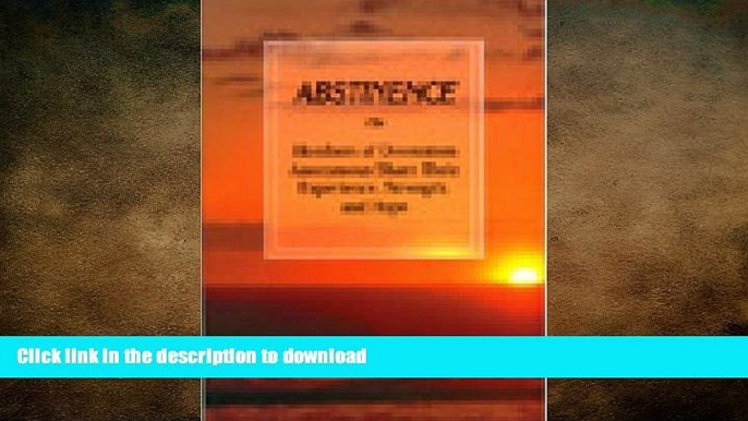 READ BOOK  Abstinence: Members of Overeaters Anonymous Share Their Experience, Strength, and