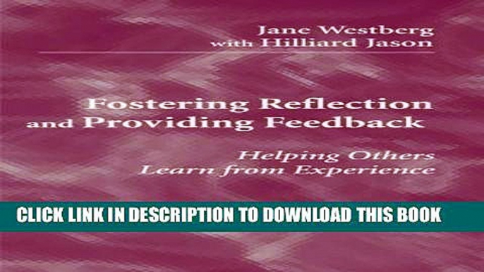 [PDF] Fostering Reflection and Providing Feedback: Helping Others Learn from Experience Popular