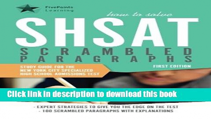 Read How to Solve SHSAT Scrambled Paragraphs: Study Guide for the New York City Specialized High