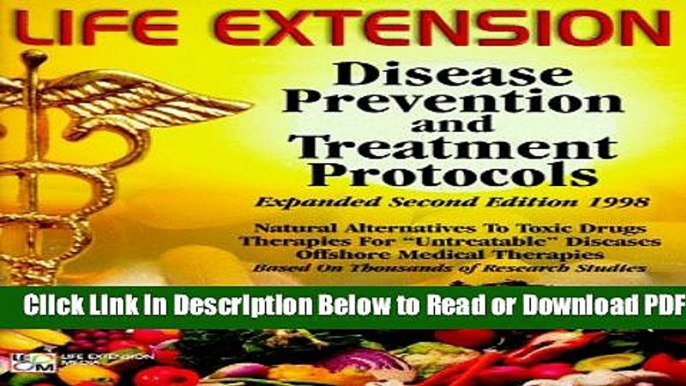 [Download] The Life Extension Foundation s Disease Prevention and Treatment Protocols Free Online