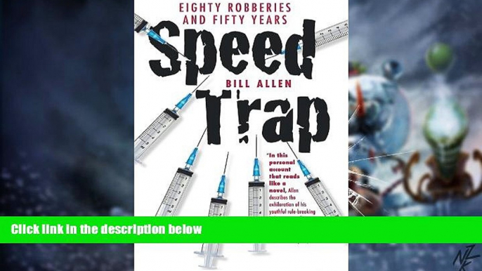 Big Deals  Speed Trap: eighty robberies and fifty years  Free Full Read Most Wanted