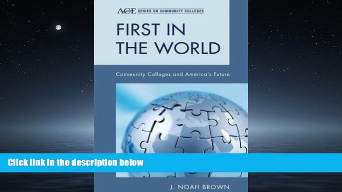 Online eBook First in the World: Community Colleges and America s Future (ACE Series on Community