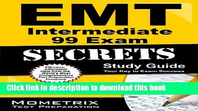 Read EMT Intermediate 99 Exam Secrets Study Guide: EMT-I 99 Test Review for the National Registry