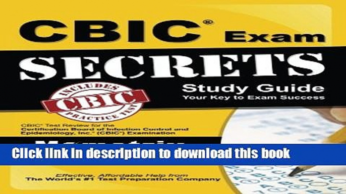 Read CBIC Exam Secrets Study Guide: CBIC Test Review for the Certification Board of Infection